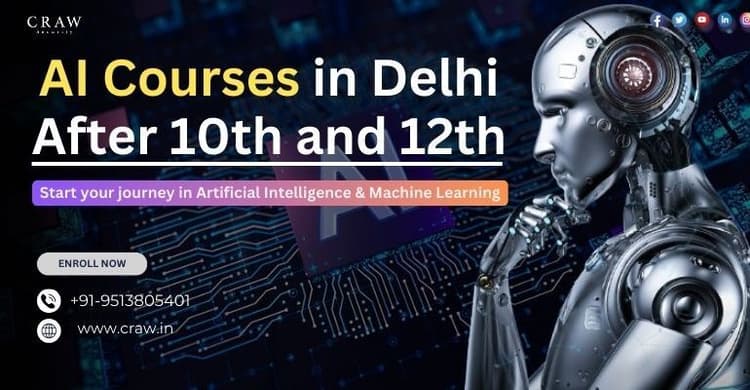 AI Courses in Delhi After 10th and 12th Class [Updated 2025]