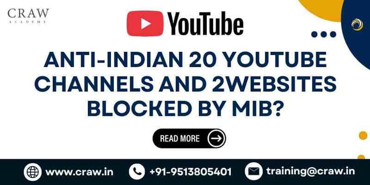 Anti-Indian 20 YouTube channels and 2 website blocked by MIB