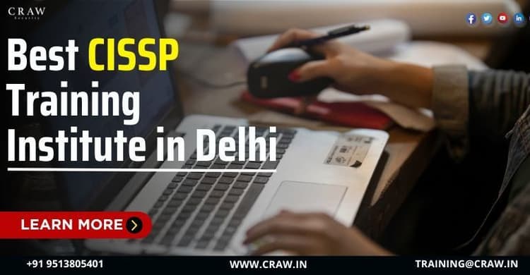 Best CISSP Training Institute In Delhi [2026 Details]