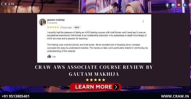 Craw AWS Associate Course Review by Gautam Makhija | AWS Certification Course