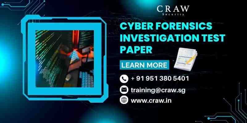 Cyber Forensics Investigation Test Paper [Updated 2025] - Craw Security