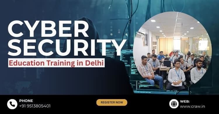 Cyber Security Education Training in Delhi, India [2025]