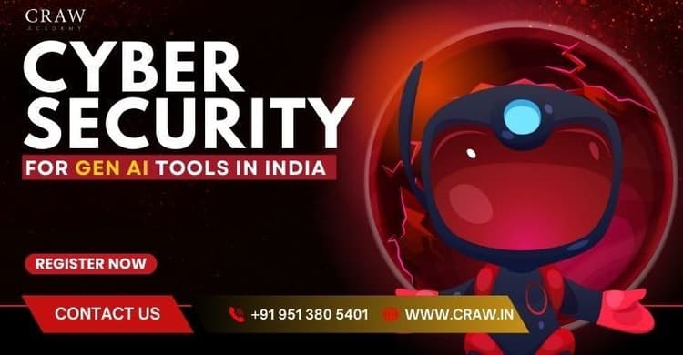 Cyber Security for GEN AI Tools in India [2025]