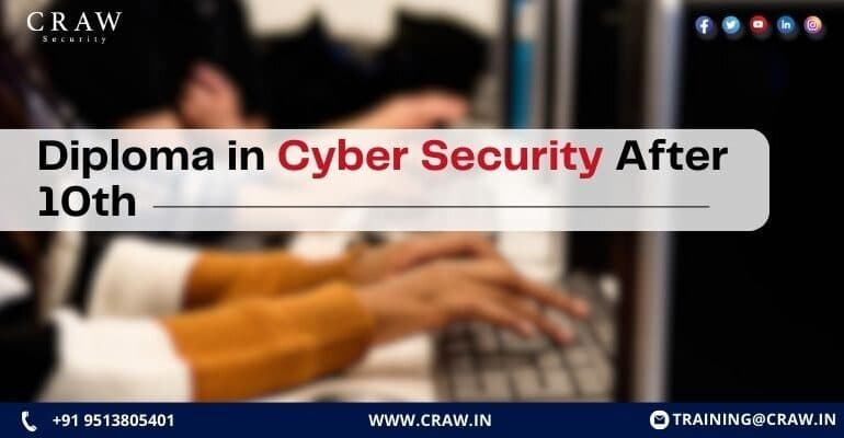 Diploma in Cyber Security After 10th by Craw Security