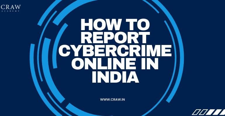 How to Report Cybercrime Online in India - Craw Security