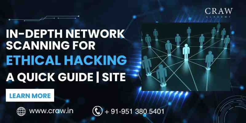 In-Depth Network Scanning For Ethical Hacking: A quick guide