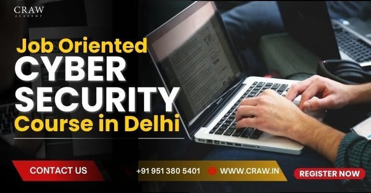 Job Oriented Cyber Security Course in Delhi, India [2025]