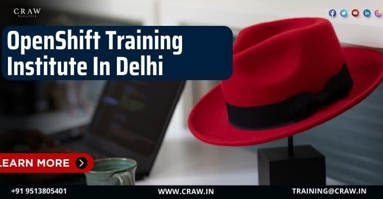 OpenShift Training Institute in Delhi | Craw Security