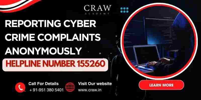 Reporting Cyber Crime Complaints Anonymously | helpline numb...