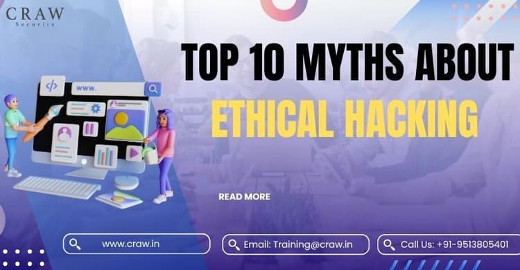 Top 10 Myths About Ethical Hacking In 2025
