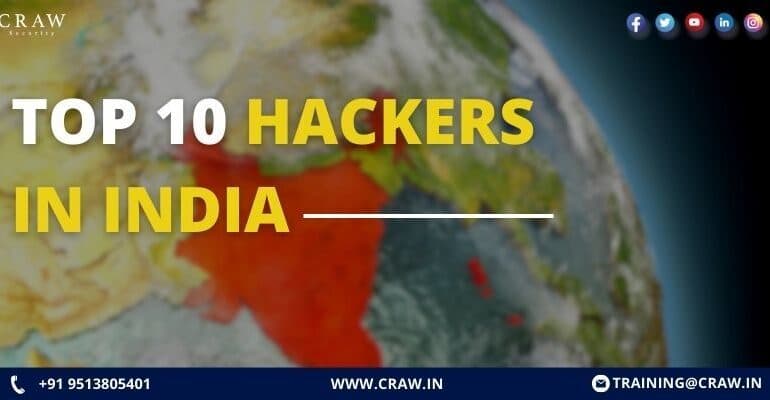Top 10 Hackers in India | Craw Security