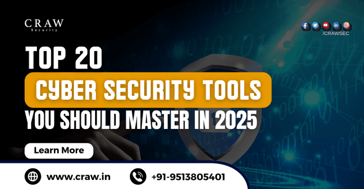 Top 20 Cyber Security Tools You Should Master in 2025