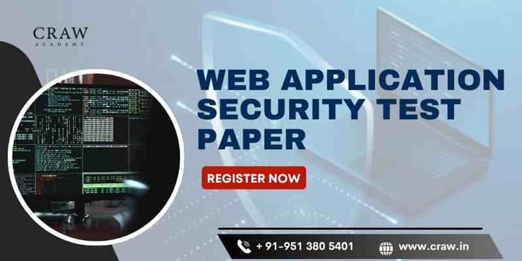 Web Application Security Test Paper: Try Yourself - Craw Sec...