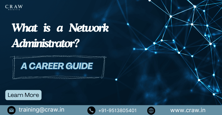 What is a Network Administrator? A Career Guide by Craw Security - Craw Security