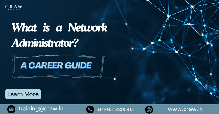 What is a Network Administrator? A Career Guide by Craw Secu...
