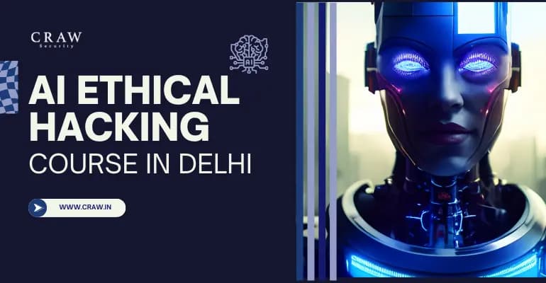 AI Ethical Hacking Course in Delhi | AI Training in Delhi