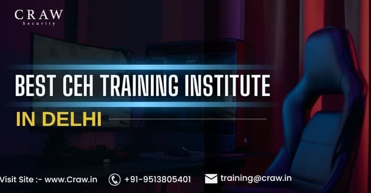 Best CEH Training Institute in Delhi [2026] - Craw Security