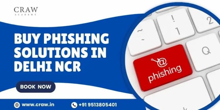 Buy Phishing Solutions in Delhi NCR [2026 Updated]
