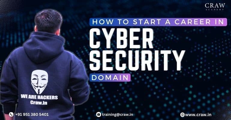 How to Start a Career in Cyber Security Domain