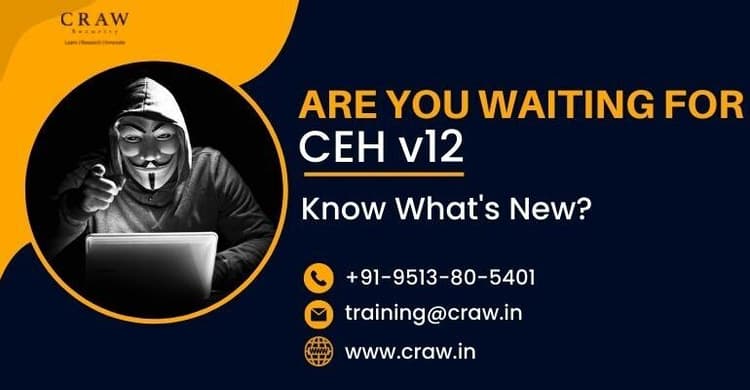 Are You Waiting for CEH v12? Know What’s New! - Craw Securit...
