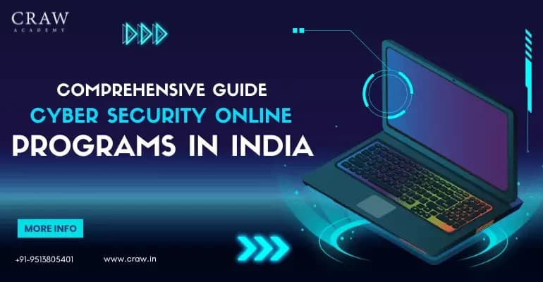 Comprehensive Guide to Cyber Security Online Programs in India