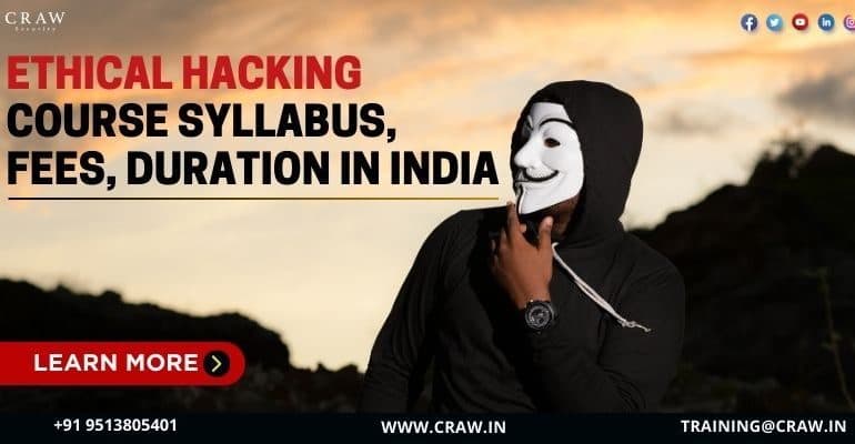 Ethical Hacking Course Syllabus, Fees, Duration India [2025]