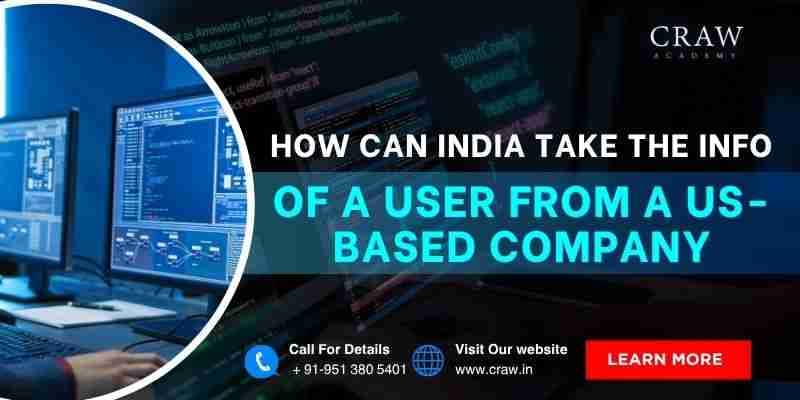 how can India take the Info of a User from a US- Based Company