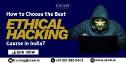Information about How to Choose the Best Ethical Hacking Course in India?