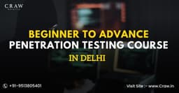 Beginner to Advance Penetration Testing Course in Delhi - Craw Security