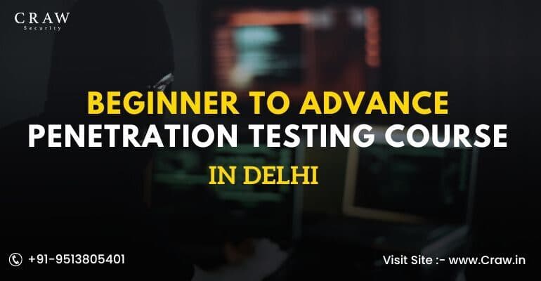 Beginner to Advance Penetration Testing Course in Delhi - Craw Security