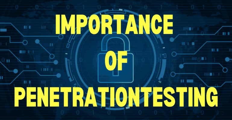 Importance Of Penetration Testing For Today’s Infrastructure