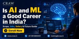 Is AI and ML a Good Career in India? Scope, Jobs, Salary & Future Guide