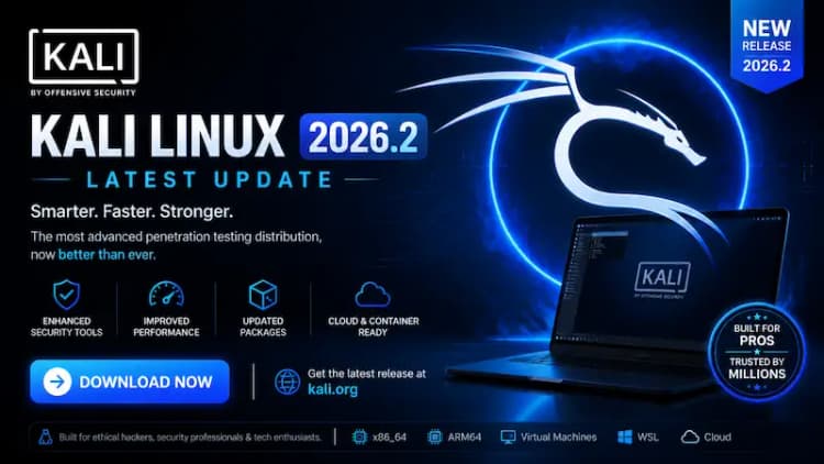 Kali Linux 2026.2 Latest Update: New Features, Tools, Downlo...