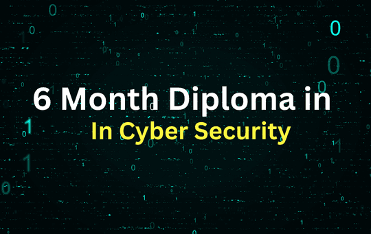 Six Months Cyber Security Diploma