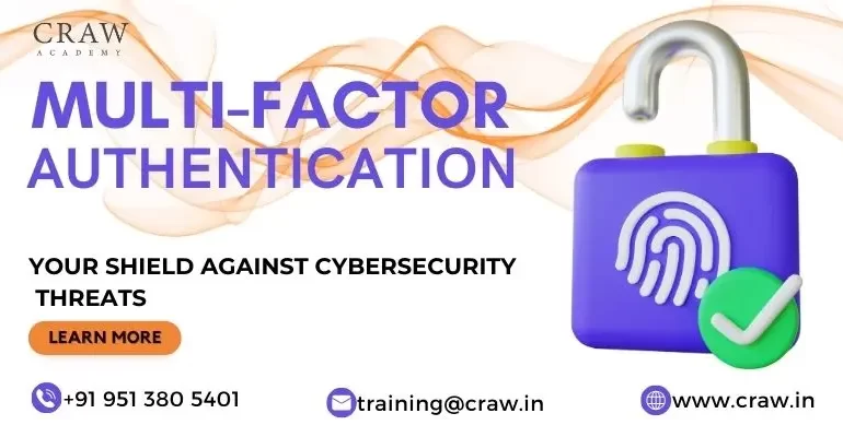 Multi-Factor Authentication: Your Shield Against Cybersecurity Threats