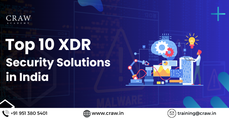 Top 10 XDR Security Solutions in India | XDR (Extended Detection & Response) - Craw Security