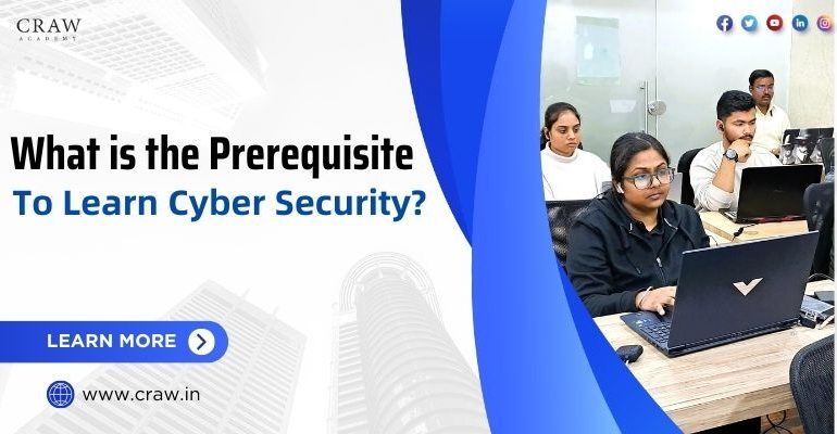 What is the Prerequisite To Learn Cyber Security? - Craw Security