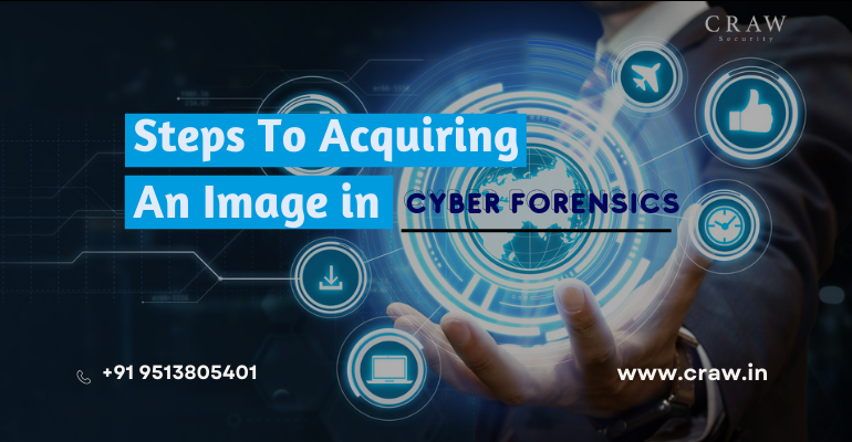 steps to acquiring an image in cyber forensics