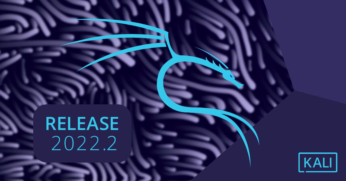 Kali Linux 2022.2 Latest Update