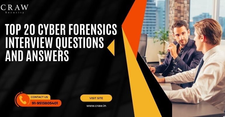Top 20 Cyber Forensics Interview Questions and Answers