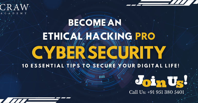 Ethical Hacking Pro: 10 Essential Tips to Secure Your Digital Life