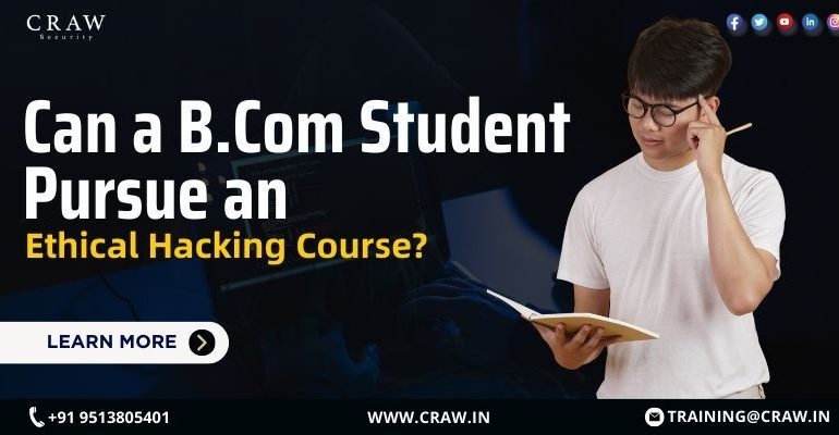 Can a B.Com Student Pursue an Ethical Hacking Course